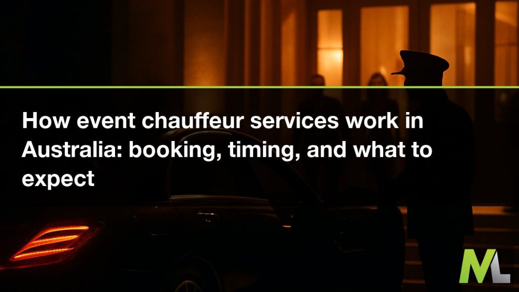 How event chauffeur services work in Australia - booking, timing, and what to expect | Marquee Limousines