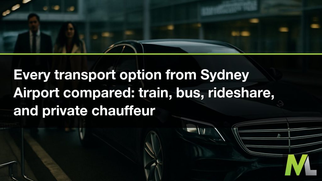 Every transport option from Sydney Airport compared - train, bus, rideshare, and private chauffeur | Marquee Limousines