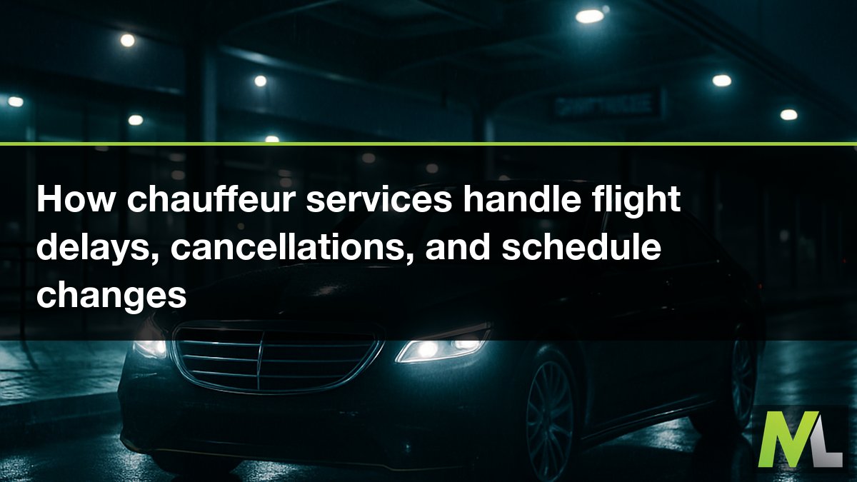 How chauffeur services handle flight delays, cancellations, and schedule changes