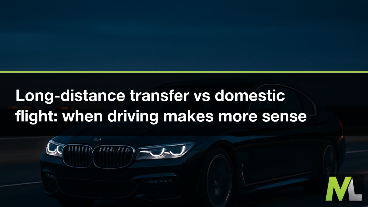 Long-distance transfer vs domestic flight: when driving makes more sense