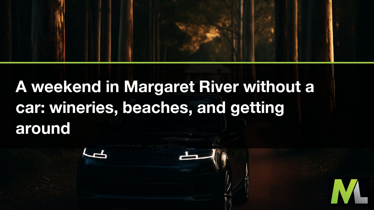 A weekend in Margaret River without a car: wineries, beaches, and getting around