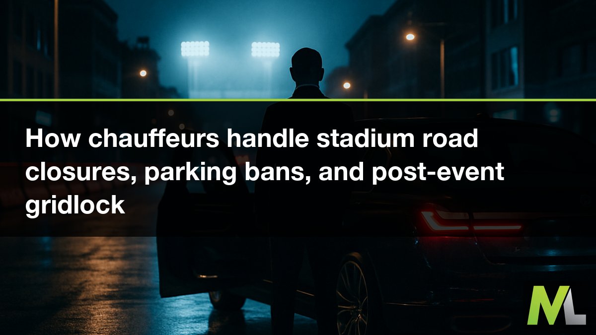 How chauffeurs handle stadium road closures, parking bans, and post-event gridlock