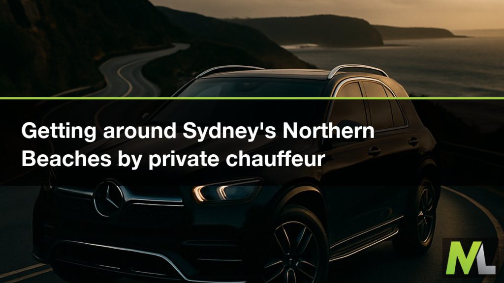Getting around Sydney's Northern Beaches by private chauffeur | Marquee Limousines