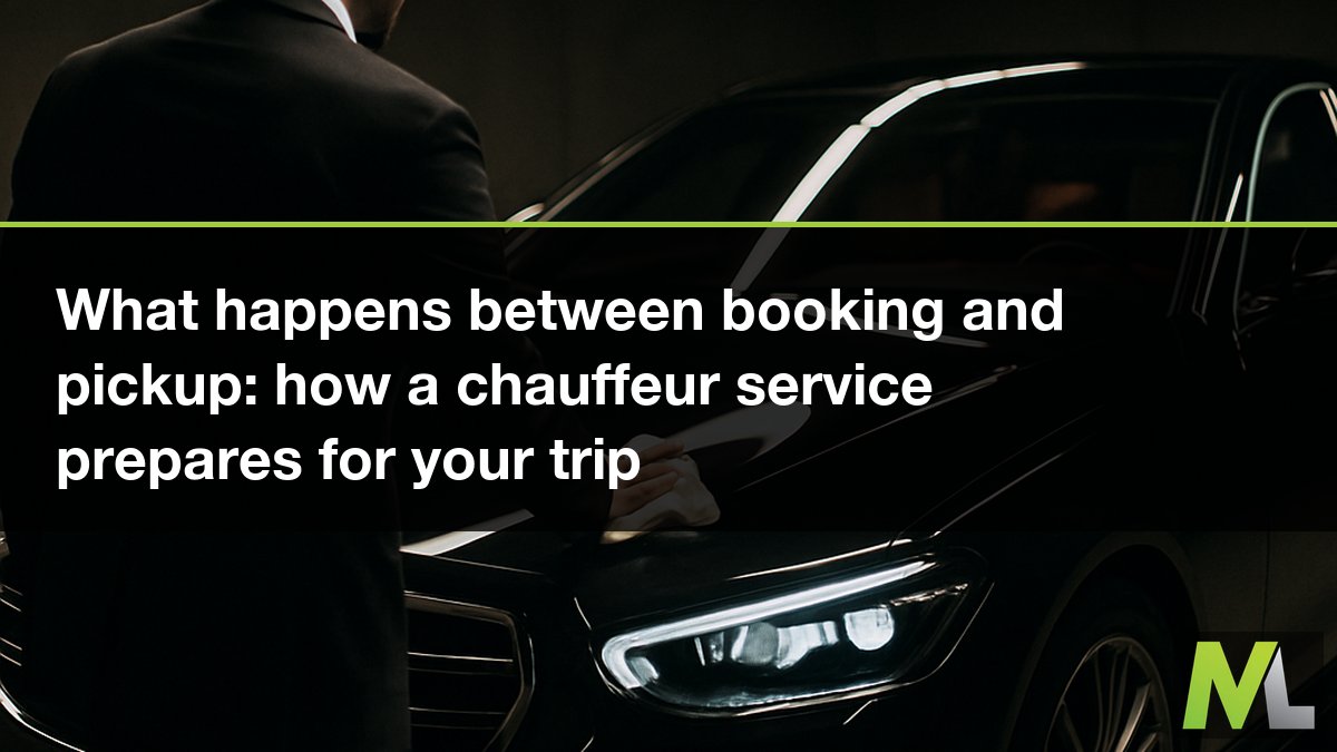 What happens between booking and pickup: how a chauffeur service prepares for your trip