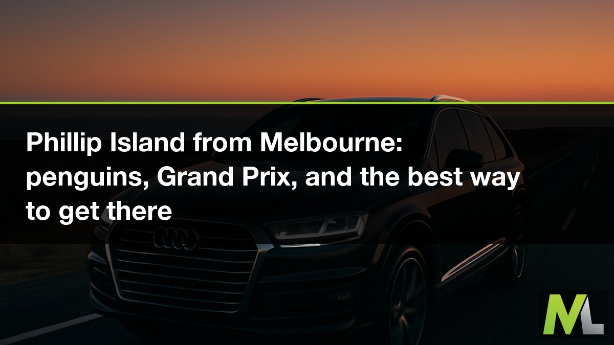 Phillip Island from Melbourne: penguins, Grand Prix, and the best way to get there