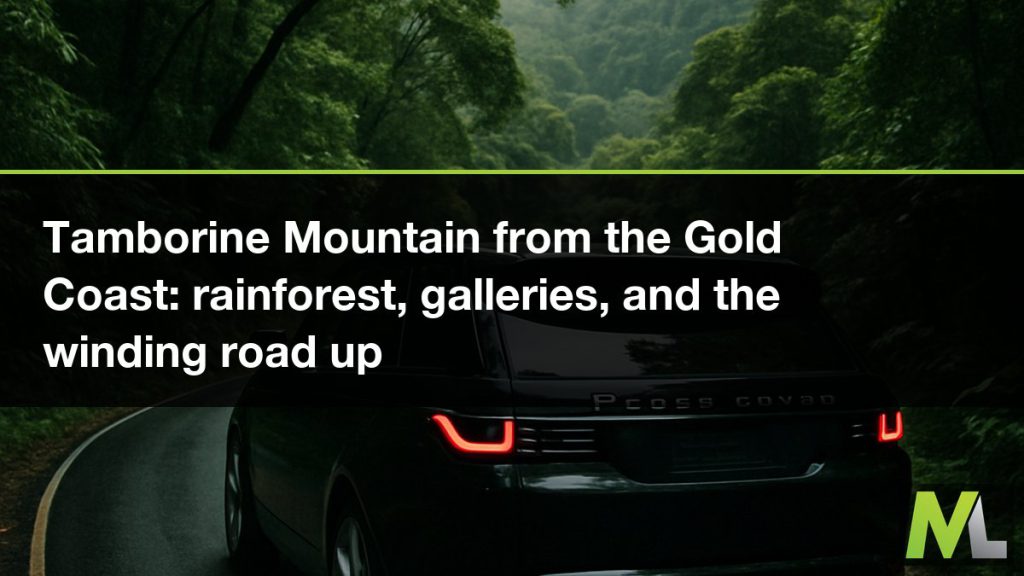 Tamborine Mountain from the Gold Coast - rainforest, galleries, and the winding road up | Marquee Limousines