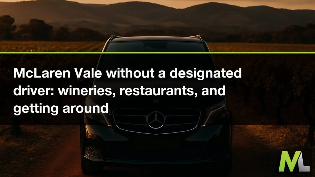 McLaren Vale without a designated driver - wineries, restaurants, and getting around | Marquee Limousines