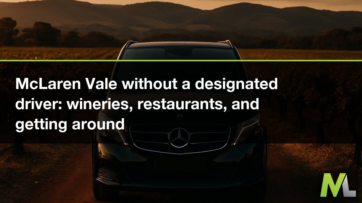 McLaren Vale without a designated driver: wineries, restaurants, and getting around