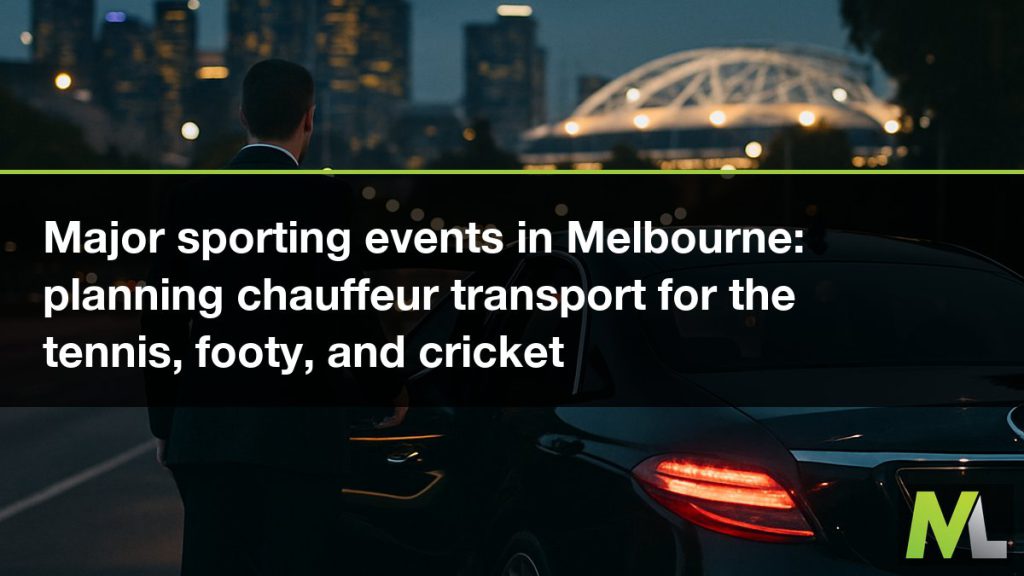 Major sporting events in Melbourne - planning chauffeur transport for the tennis, footy, and cricket | Marquee Limousines