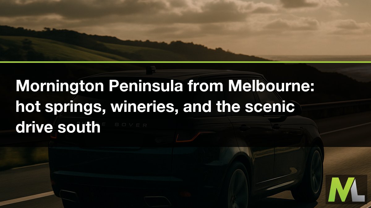 Mornington Peninsula from Melbourne: hot springs, wineries, and the scenic drive south