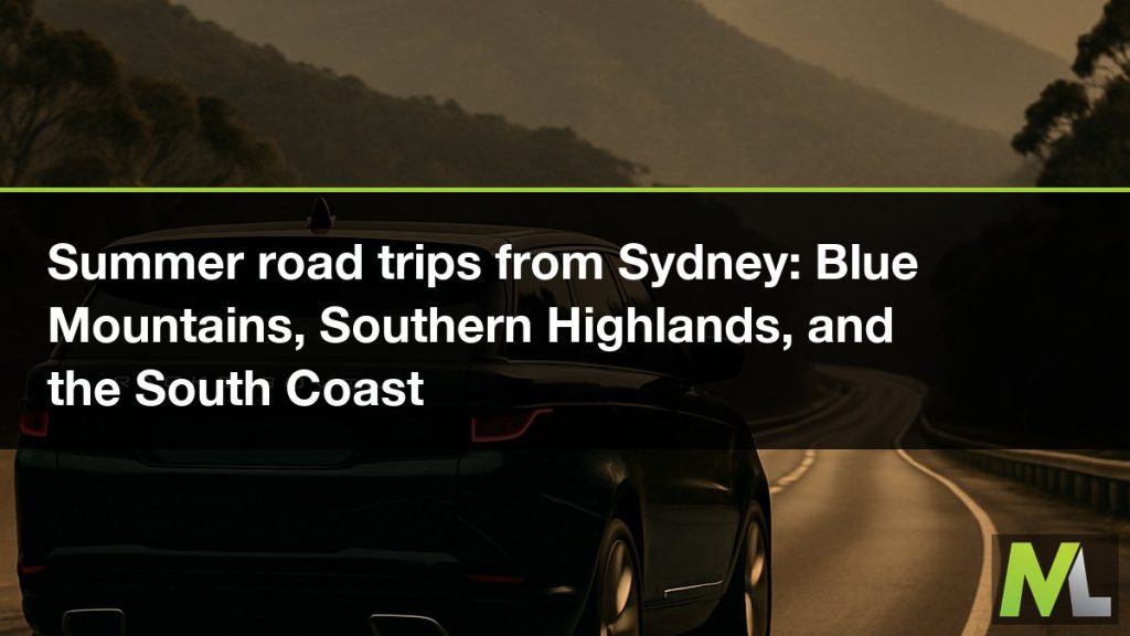 Summer road trips from Sydney - Blue Mountains, Southern Highlands, and the South Coast | Marquee Limousines
