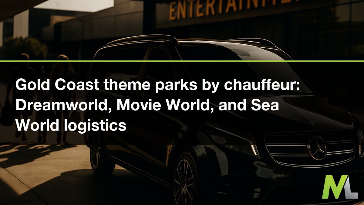Gold Coast theme parks by chauffeur: Dreamworld, Movie World, and Sea World logistics